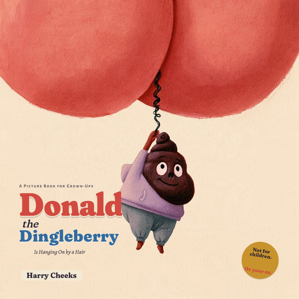 Cover of Donald the Dingleberry Is Hanging On by a Hair: a small lumpy brown dingleberry in a lavender hoodie clinging to one curly hair that hangs from a giant pink cartoon butt.